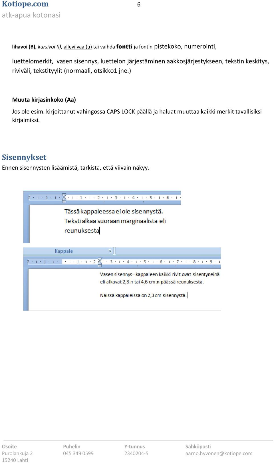 vasen sisennys, luettelon järjestäminen aakkosjärjestykseen, tekstin keskitys, riviväli, tekstityylit (normaali,