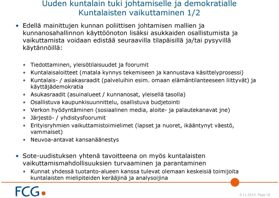 kannustava käsittelyprosessi) Kuntalais- / asiakasraadit (palveluihin esim.