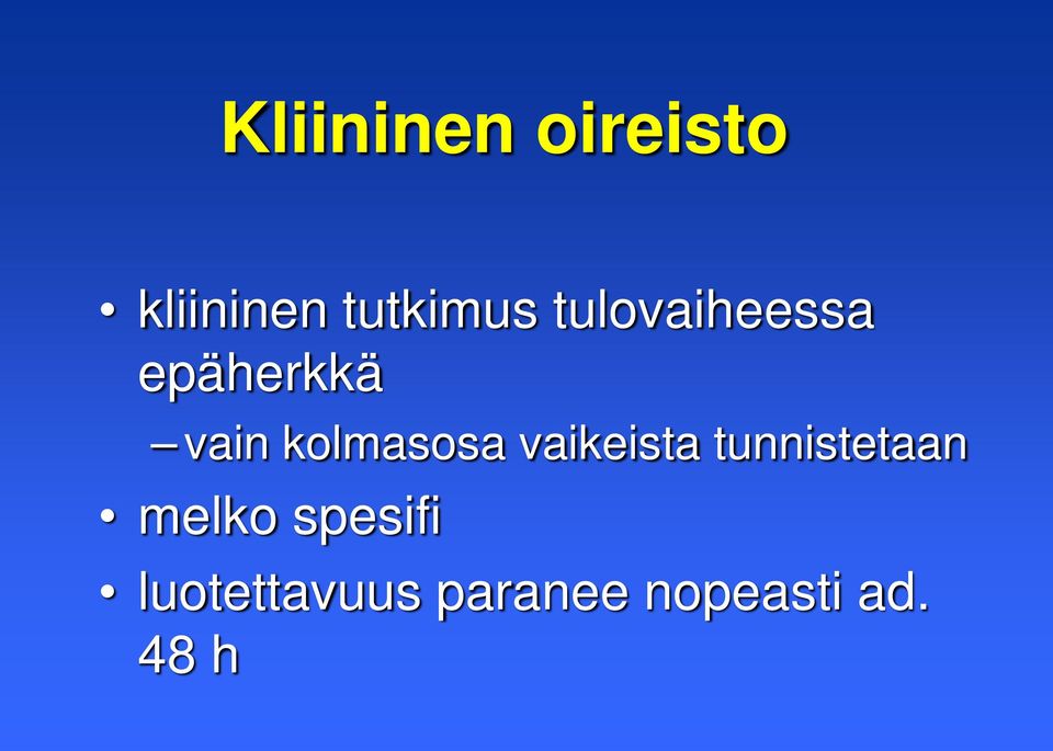 kolmasosa vaikeista tunnistetaan