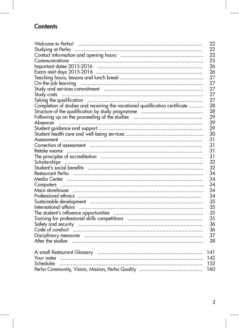 .. 27 Completion of studies and receiving the vocational qualification certificate... 28 Structure of the qualification by study programme... 28 Following up on the proceeding of the studies.