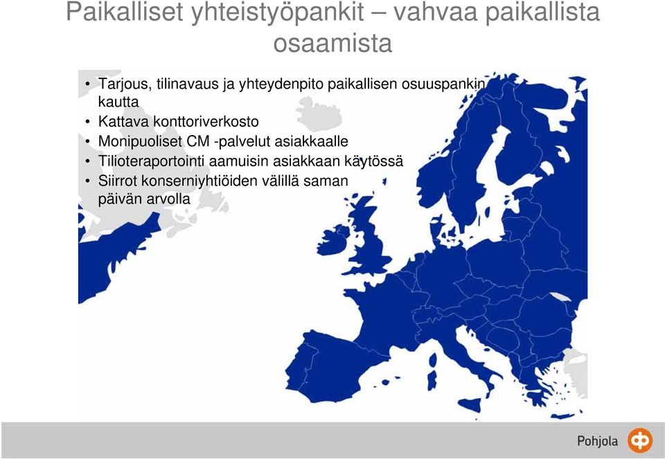 konttoriverkosto Monipuoliset CM -palvelut asiakkaalle