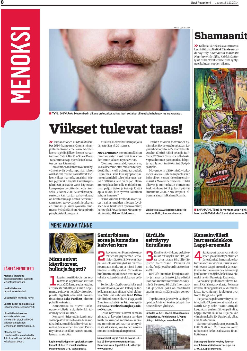 Viikset tulevat taas!» Tämän vuoden Made in Movember 2014 -kampanja käynnistyi perjantaina Rovaniemelläkin.