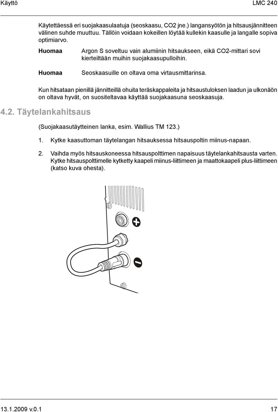 Seoskaasuille on oltava oma virtausmittarinsa.