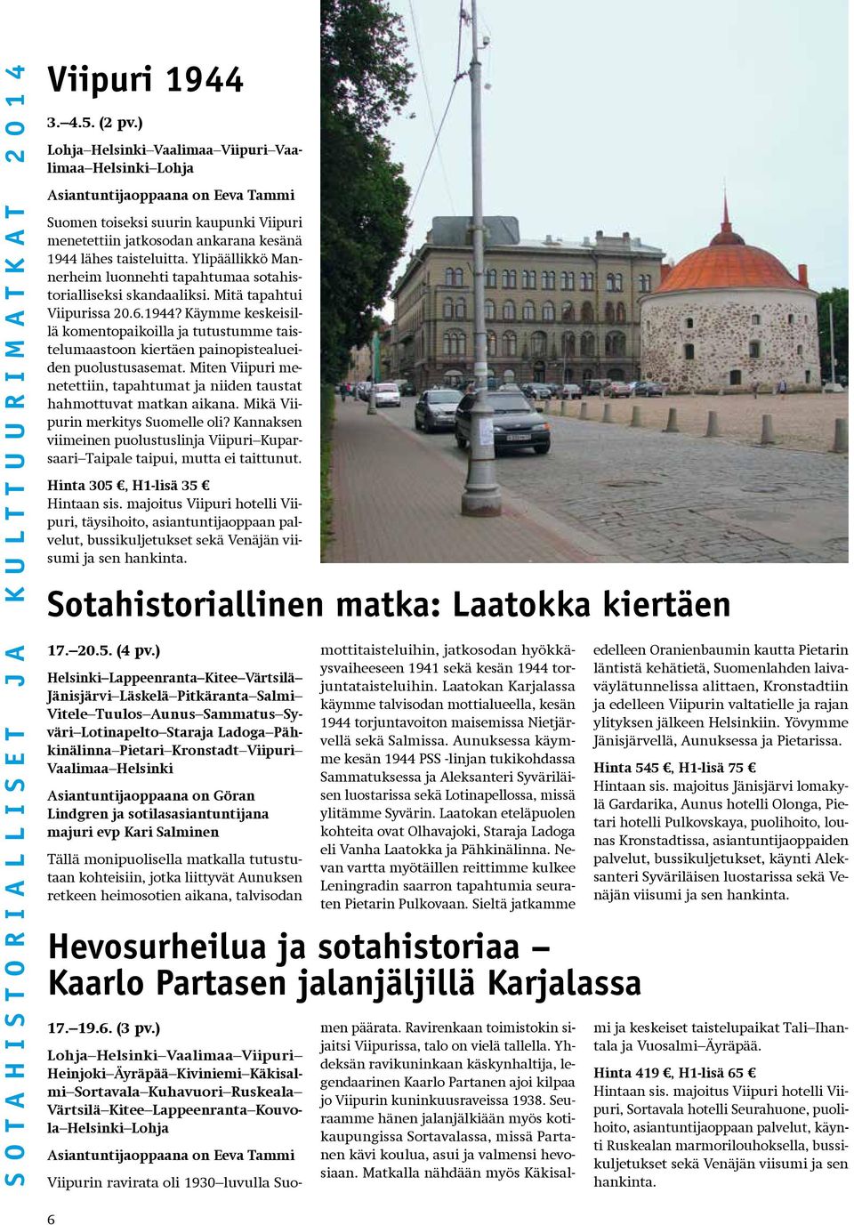 Ylipäällikkö Mannerheim luonnehti tapahtumaa sotahistorialliseksi skandaaliksi. Mitä tapahtui Viipurissa 20.6.1944?