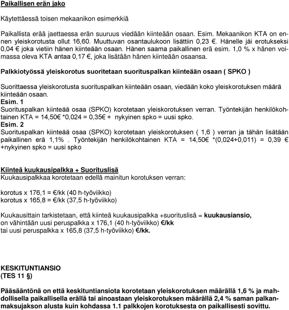 1,0 % x hänen voimassa oleva KTA antaa 0,17, joka lisätään hänen kiinteään osaansa.