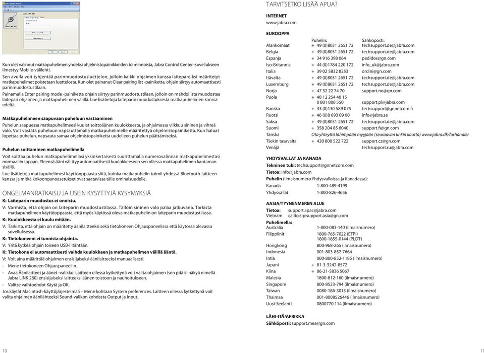 Kun olet painanut Clear pairing list -painiketta, ohjain siirtyy automaattisesti parinmuodostustilaan.