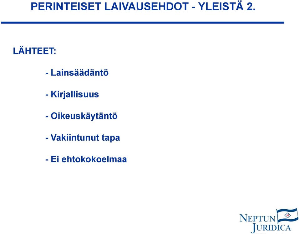 LÄHTEET: - Lainsäädäntö -