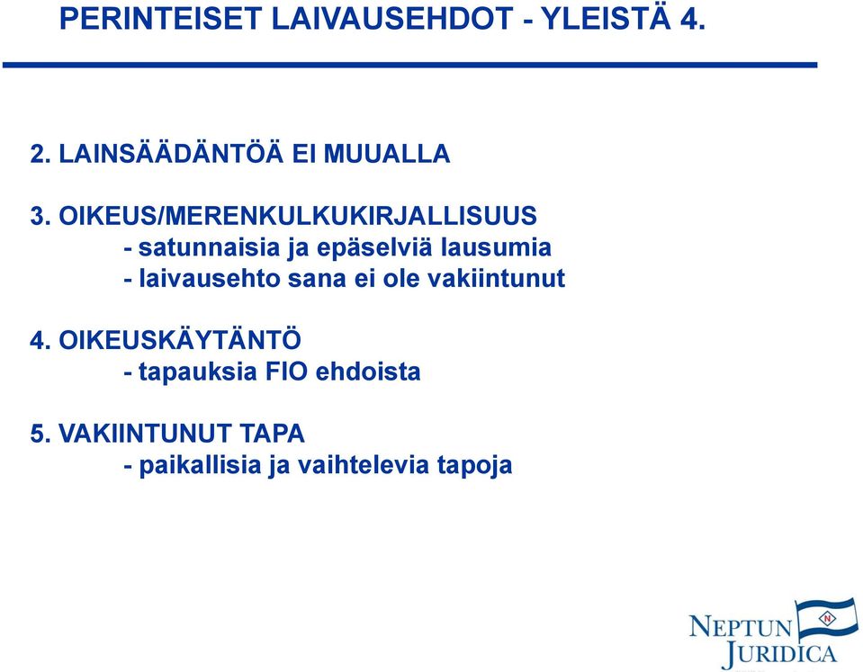 laivausehto sana ei ole vakiintunut 4.