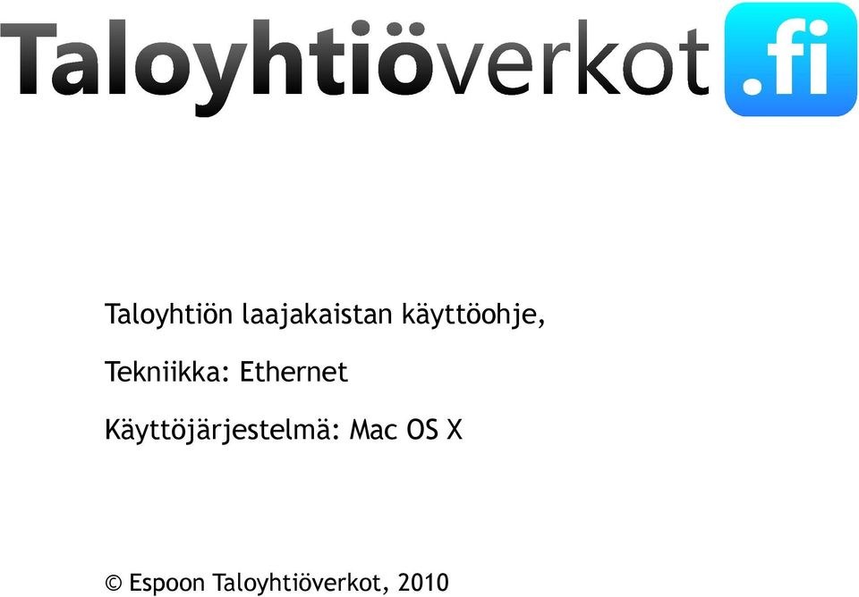 Ethernet Käyttöjärjestelmä: