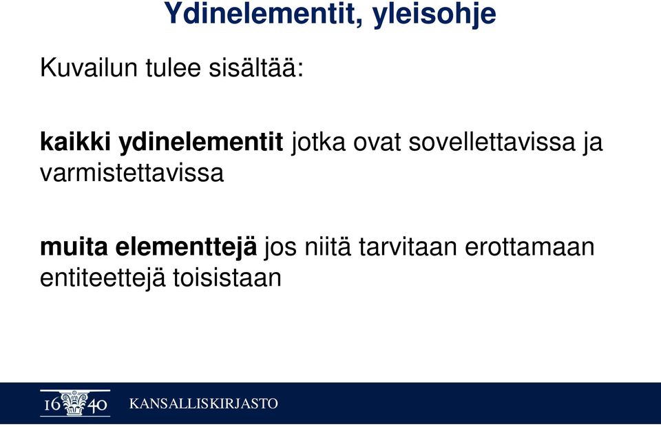 sovellettavissa ja varmistettavissa muita