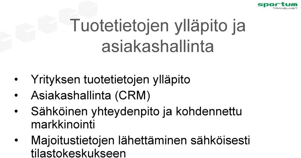 Sähköinen yhteydenpito ja kohdennettu markkinointi