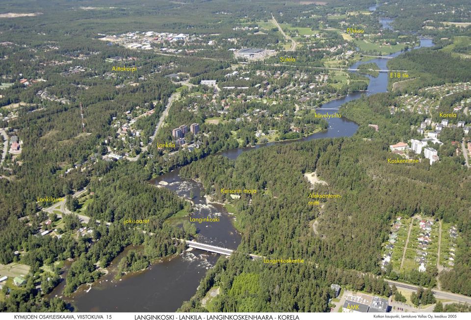 Langinkoskentie KYMIJOEN OSAYLEISKAAVA, VIISTOKUVA 15 Kotkan kaupunki,