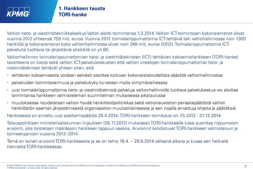 Toimialariippumattomia ICTpalveluita tuottavia tai järjestäviä yksiköitä on yli 80.