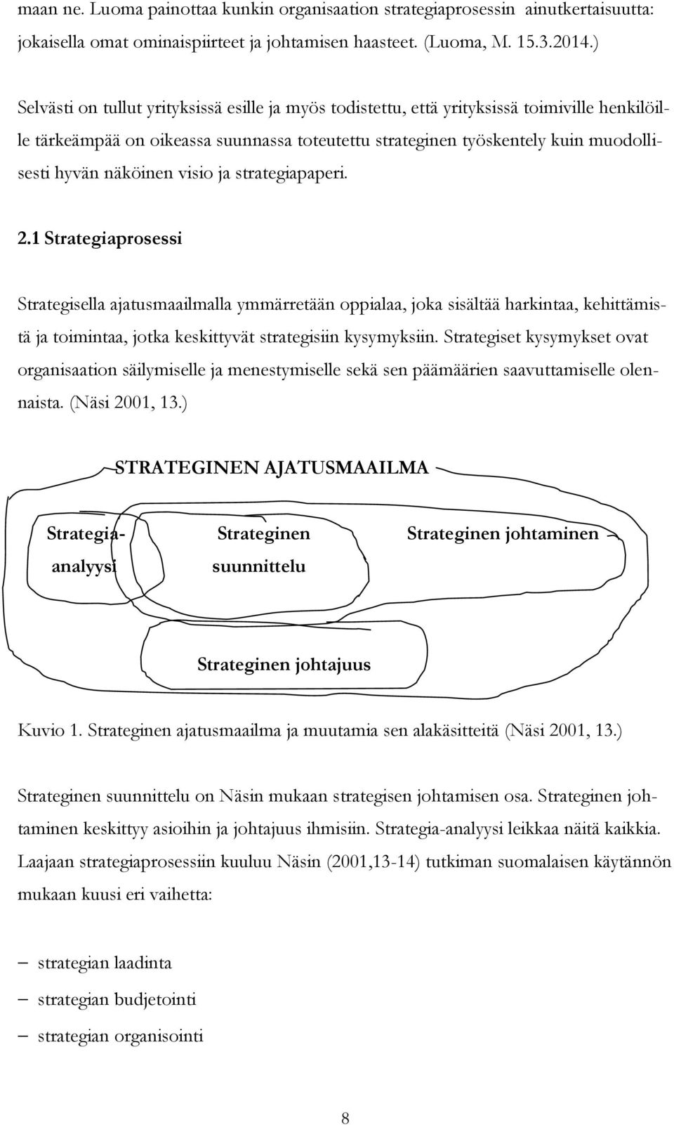 näköinen visio ja strategiapaperi. 2.