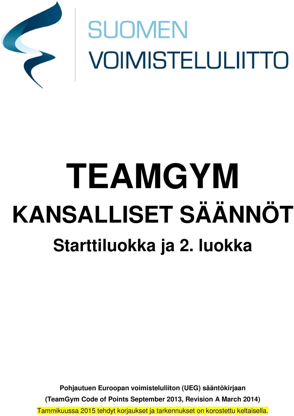 sääntökirjaan (TeamGym Code of Points September 2013, Revision