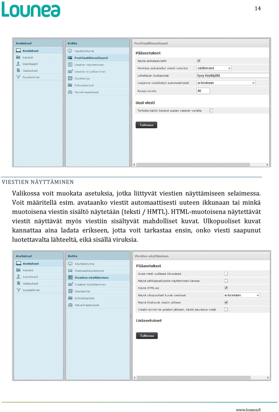 avataanko viestit automaattisesti uuteen ikkunaan tai minkä muotoisena viestin sisältö näytetään (teksti / HMTL).