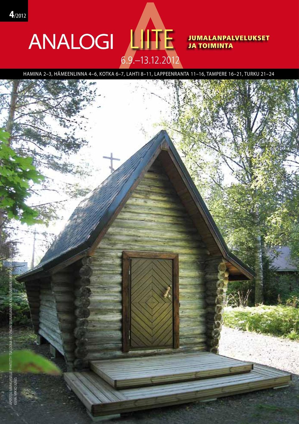2012 jumalanpalvelukset ja toiminta HAMINA 2 3, HÄMEENLINNA 4 6, KOTKA 6