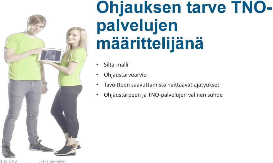 Ohjaustarvearvio Tavoitteen saavuttamista