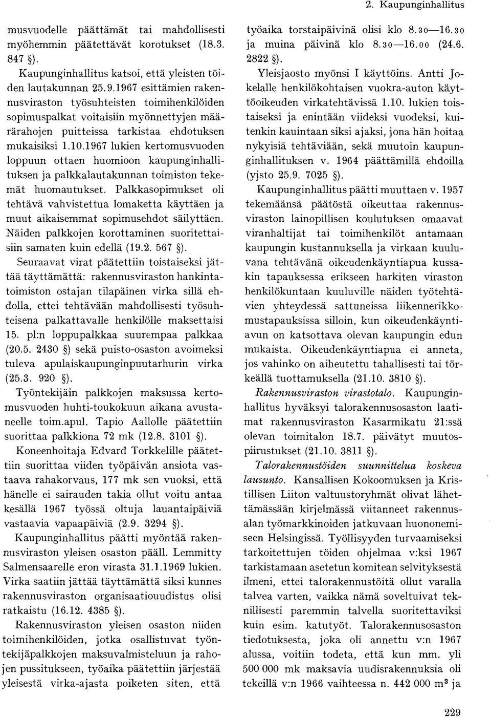 1967 lukien kertomusvuoden loppuun ottaen huomioon kaupunginhallituksen ja palkkalautakunnan toimiston tekemät huomautukset.