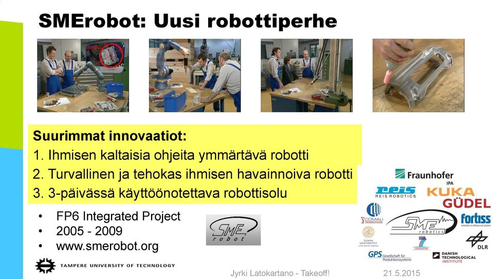 Ihmisen kaltaisia ohjeita ymmärtävä robotti 2.