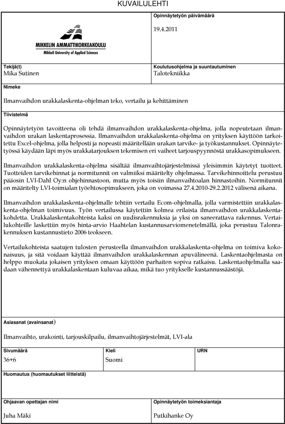 ilmanvaihdon urakkalaskenta-ohjelma, jolla nopeutetaan ilmanvaihdon urakan laskentaprosessia.