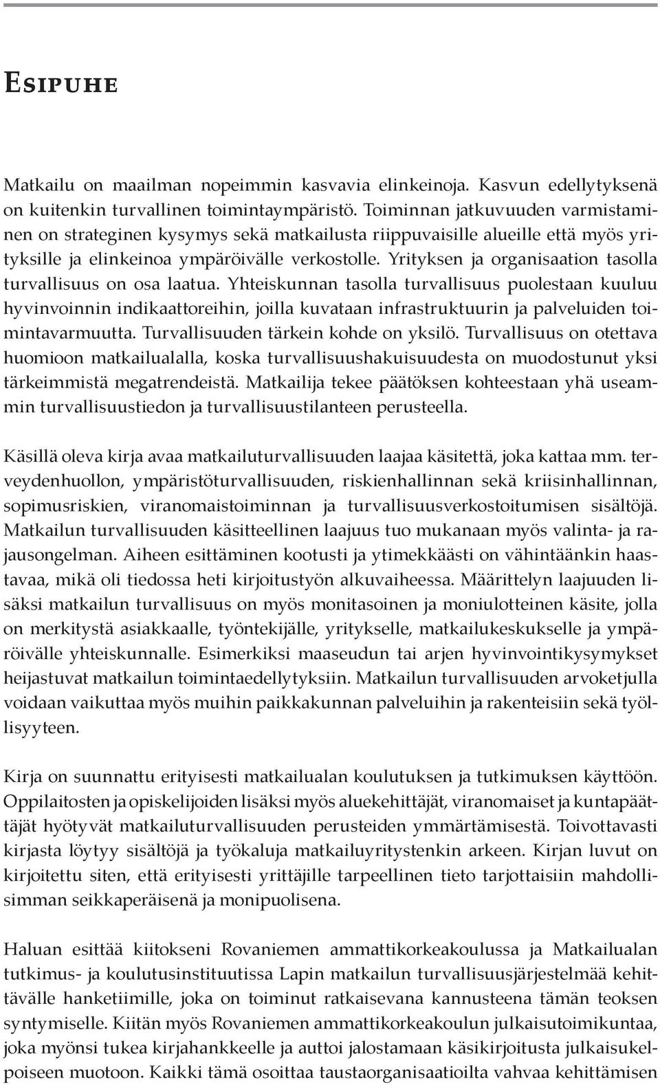 Yrityksen ja organisaation tasolla turvallisuus on osa laatua.