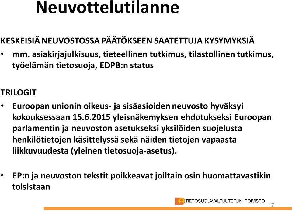 ja sisäasioiden neuvosto hyväksyi kokouksessaan 15.6.