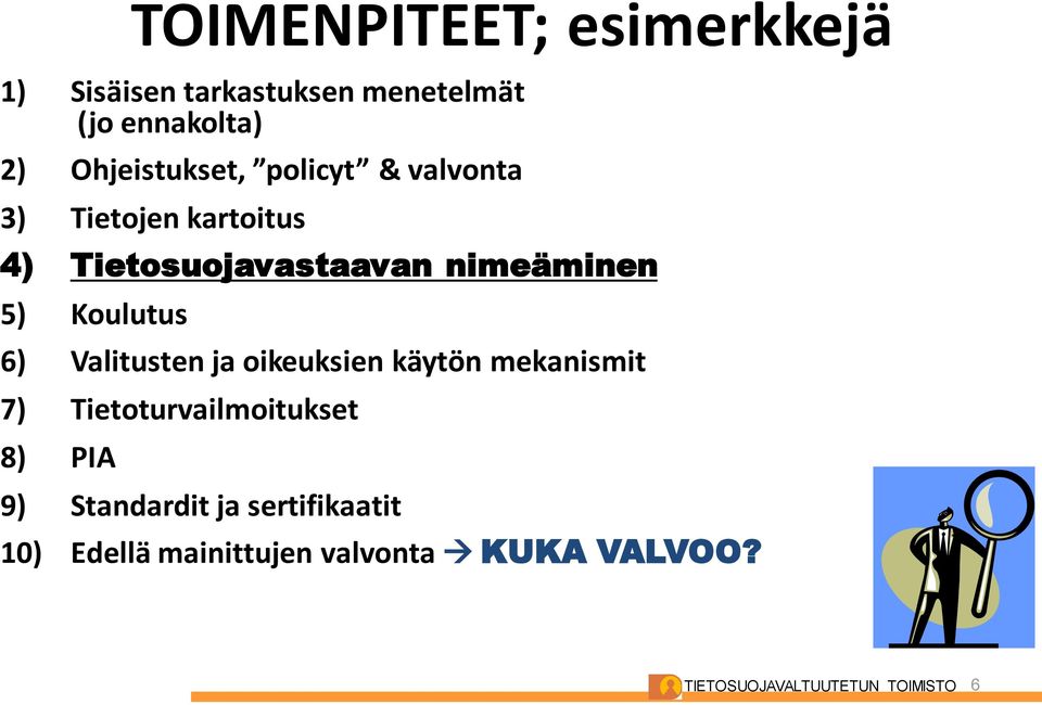 nimeäminen 5) Koulutus 6) Valitusten ja oikeuksien käytön mekanismit 7)