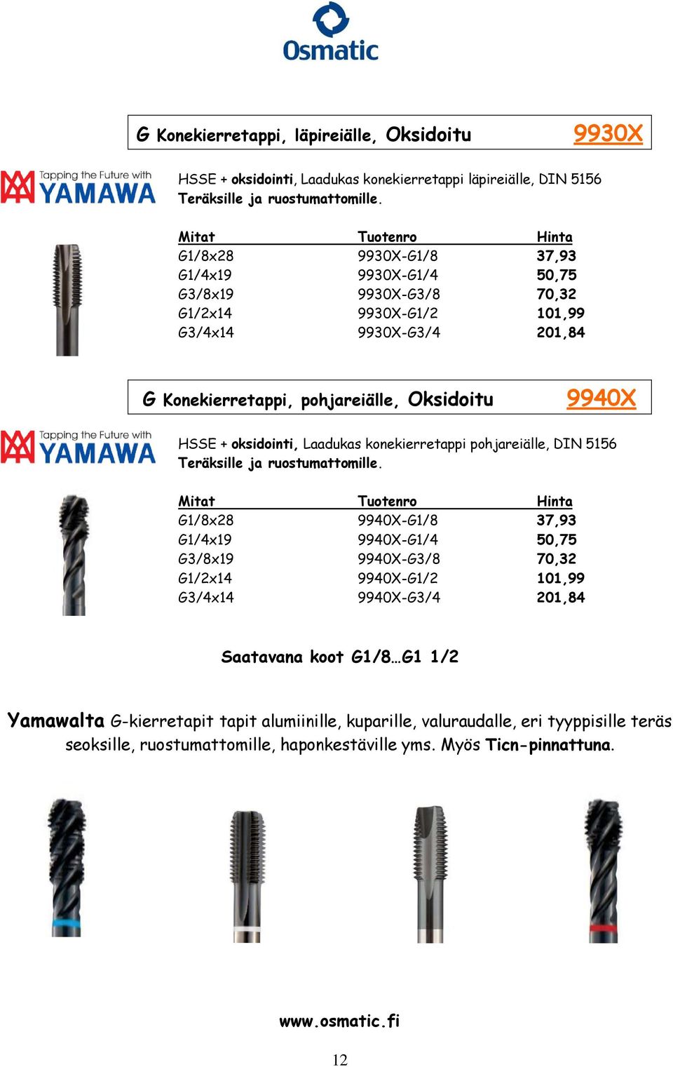 oksidointi, Laadukas konekierretappi pohjareiälle, DIN 5156 Teräksille ja ruostumattomille.