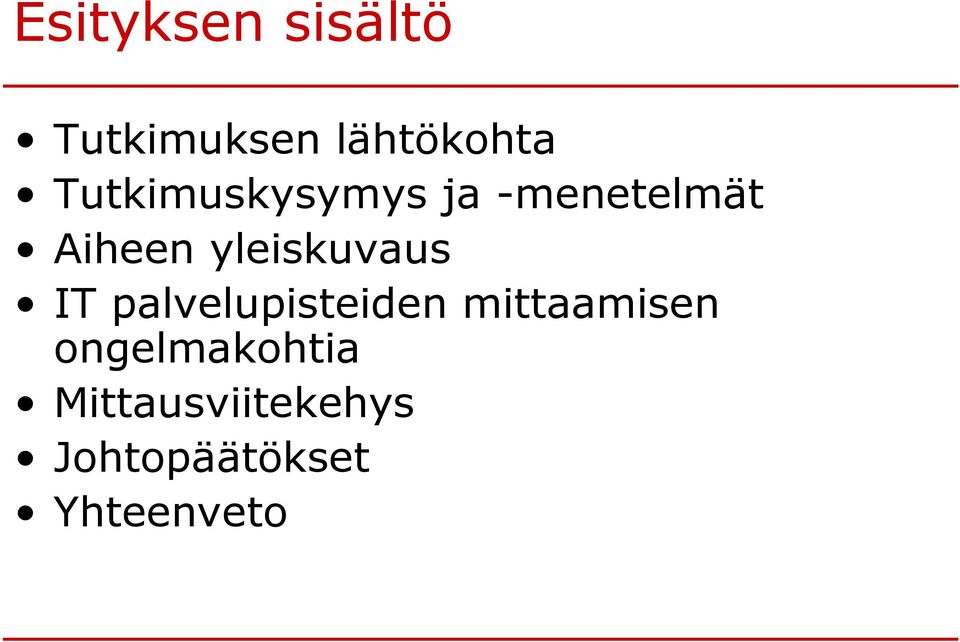 yleiskuvaus IT palvelupisteiden mittaamisen
