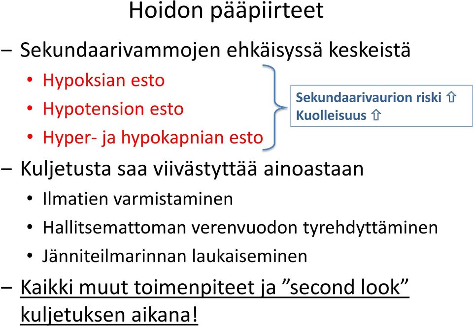 varmistaminen Hallitsemattoman verenvuodon tyrehdyttäminen Jänniteilmarinnan