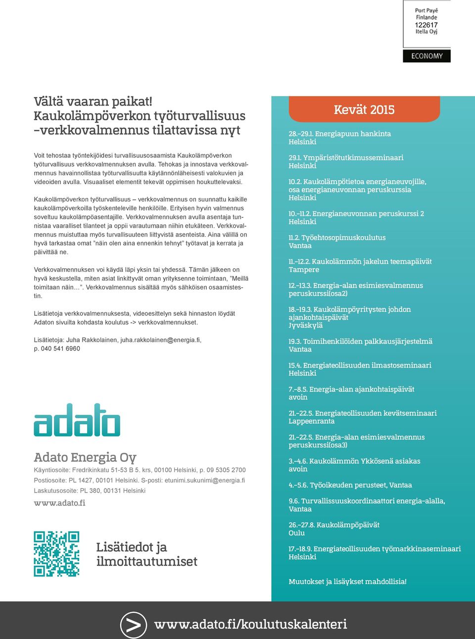 Tehokas ja innostava verkkovalmennus havainnollistaa työturvallisuutta käytännönläheisesti valokuvien ja videoiden avulla. Visuaaliset elementit tekevät oppimisen houkuttelevaksi.