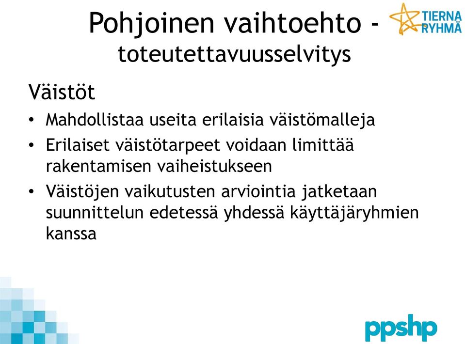 väistötarpeet voidaan limittää rakentamisen vaiheistukseen