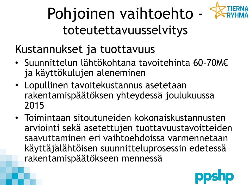 joulukuussa 2015 Toimintaan sitoutuneiden kokonaiskustannusten arviointi sekä asetettujen tuottavuustavoitteiden