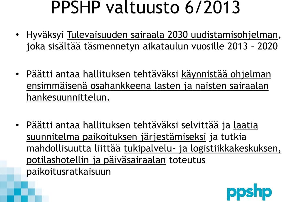 sairaalan hankesuunnittelun.