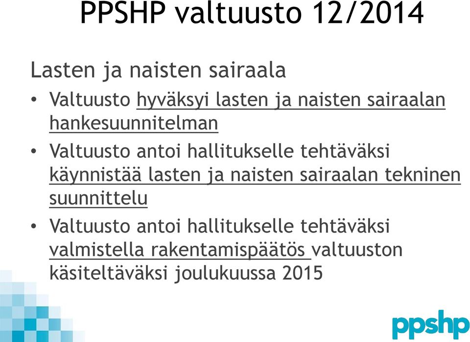 käynnistää lasten ja naisten sairaalan tekninen suunnittelu Valtuusto antoi