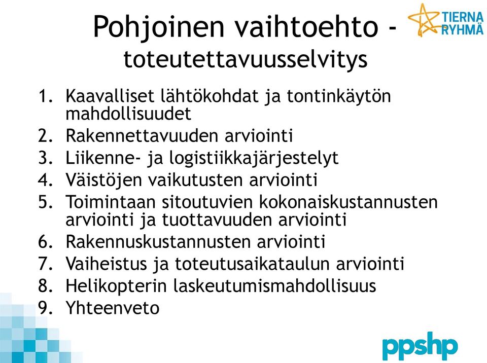 Toimintaan sitoutuvien kokonaiskustannusten arviointi ja tuottavuuden arviointi 6.