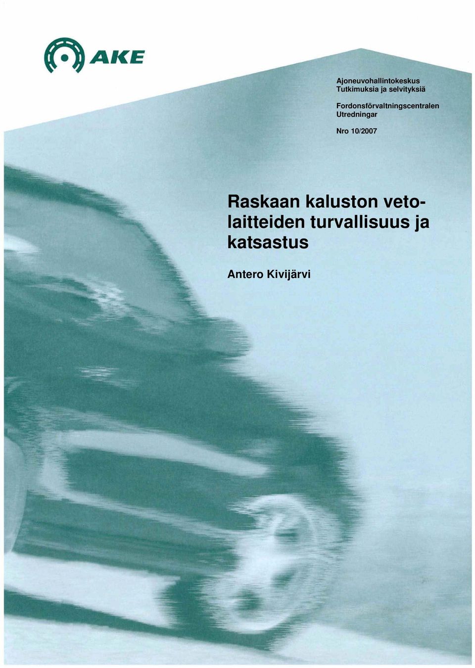 Utredningar Nro 10/2007 Raskaan kaluston