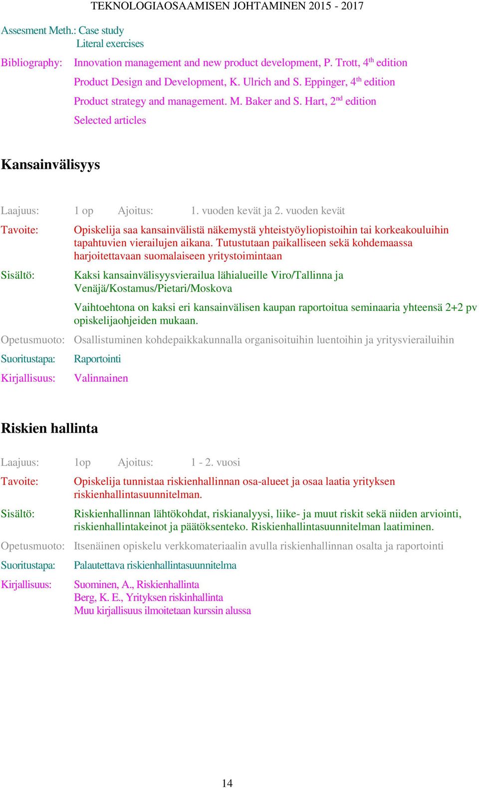 Hart, 2 nd edition Selected articles Kansainvälisyys Laajuus: 1 op Ajoitus: 1. vuoden kevät ja 2.