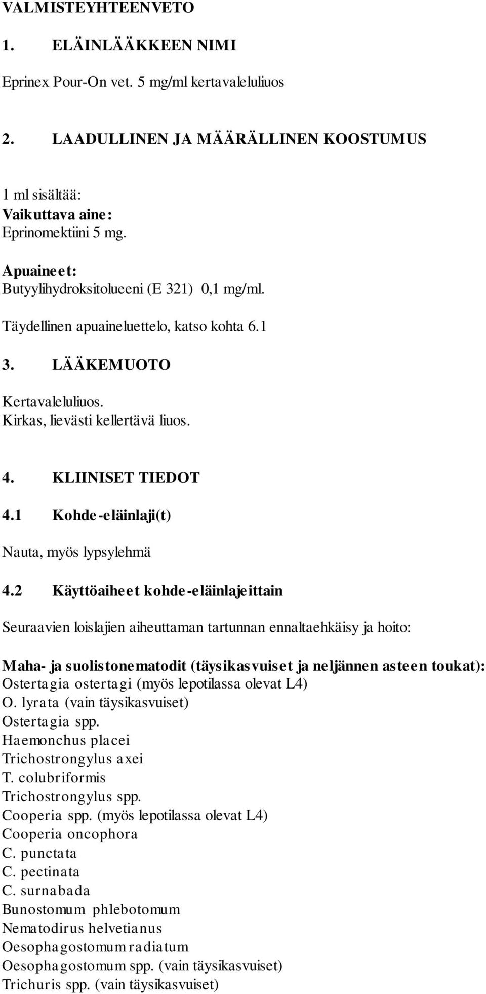 1 Kohde-eläinlaji(t) Nauta, myös lypsylehmä 4.