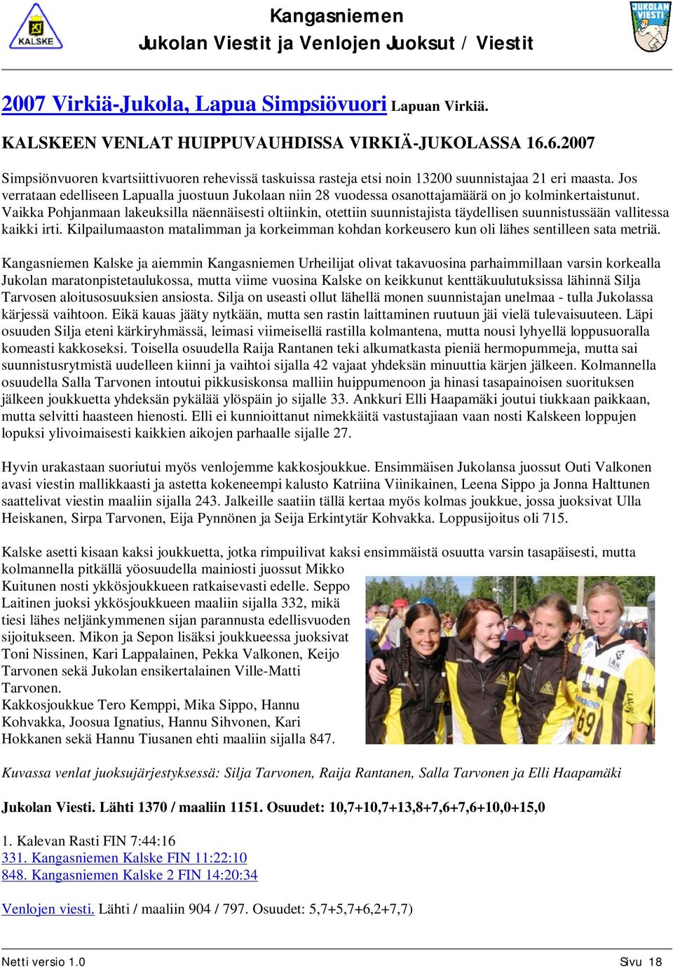 Jos verrataan edelliseen Lapualla juostuun Jukolaan niin 28 vuodessa osanottajamäärä on jo kolminkertaistunut.