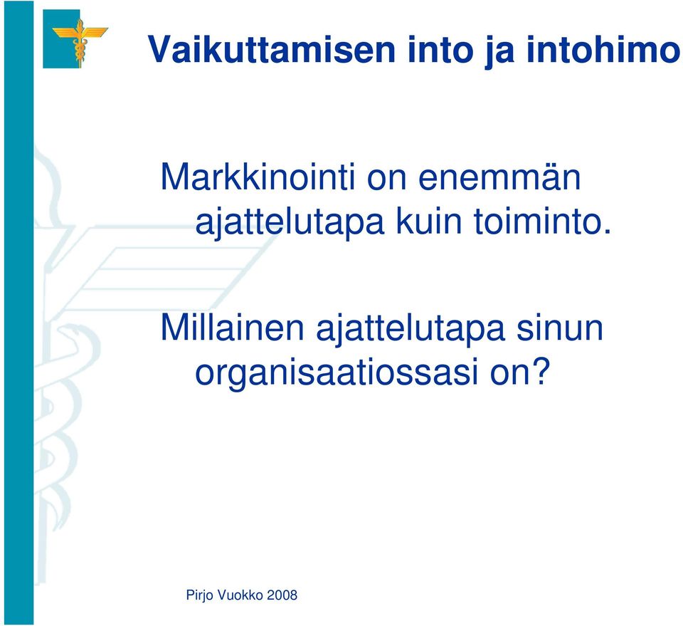 ajattelutapa kuin toiminto.