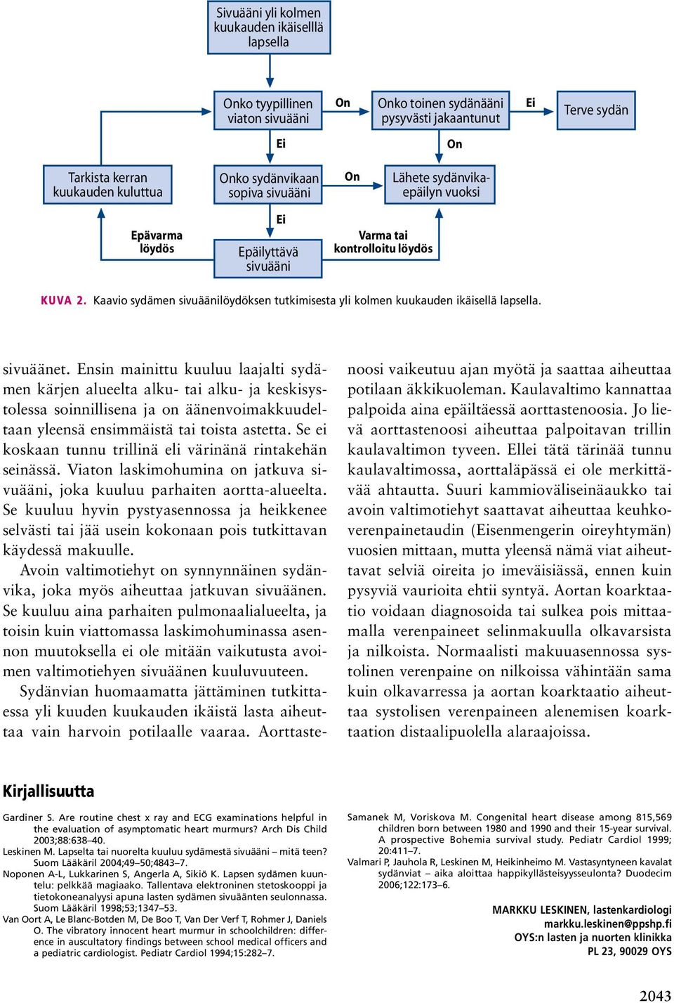 Kaavio sydämen sivuäänilöydöksen tutkimisesta yli kolmen kuukauden ikäisellä lapsella. sivuäänet.