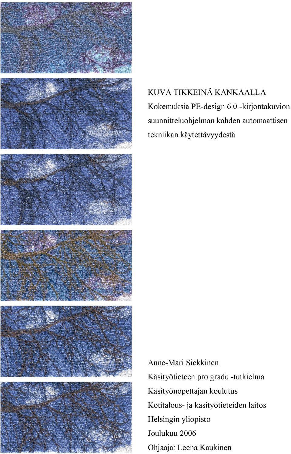 käytettävyydestä Anne-Mari Siekkinen Käsityötieteen pro gradu -tutkielma