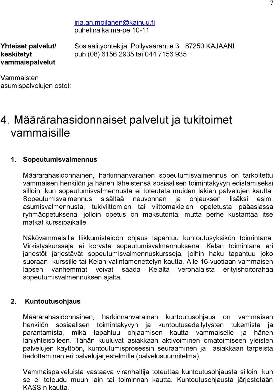 Määrärahasidonnaiset palvelut ja tukitoimet vammaisille 1.