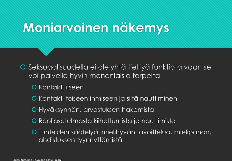 siitä nauttiminen Hyväksynnän, arvostuksen hakemista Rooliasetelmasta kiihottumista