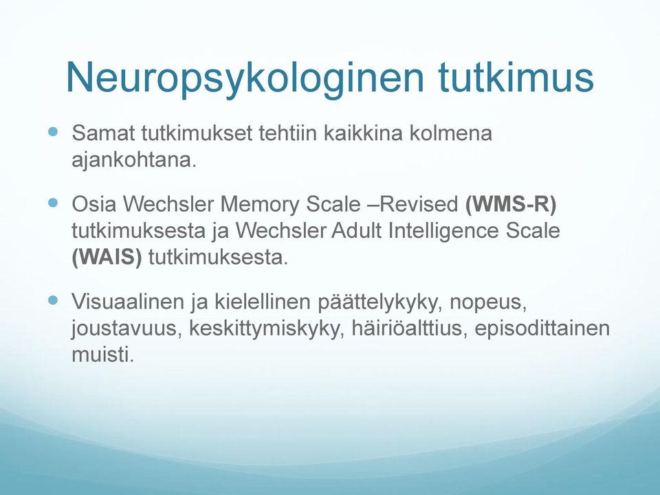 Osia Wechsler Memory Scale Revised (WMSR) tutkimuksesta ja Wechsler Adult