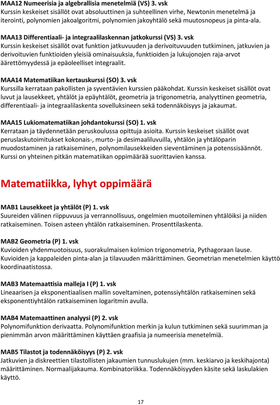 MAA13 Differentiaali- ja integraalilaskennan jatkokurssi (VS) 3.