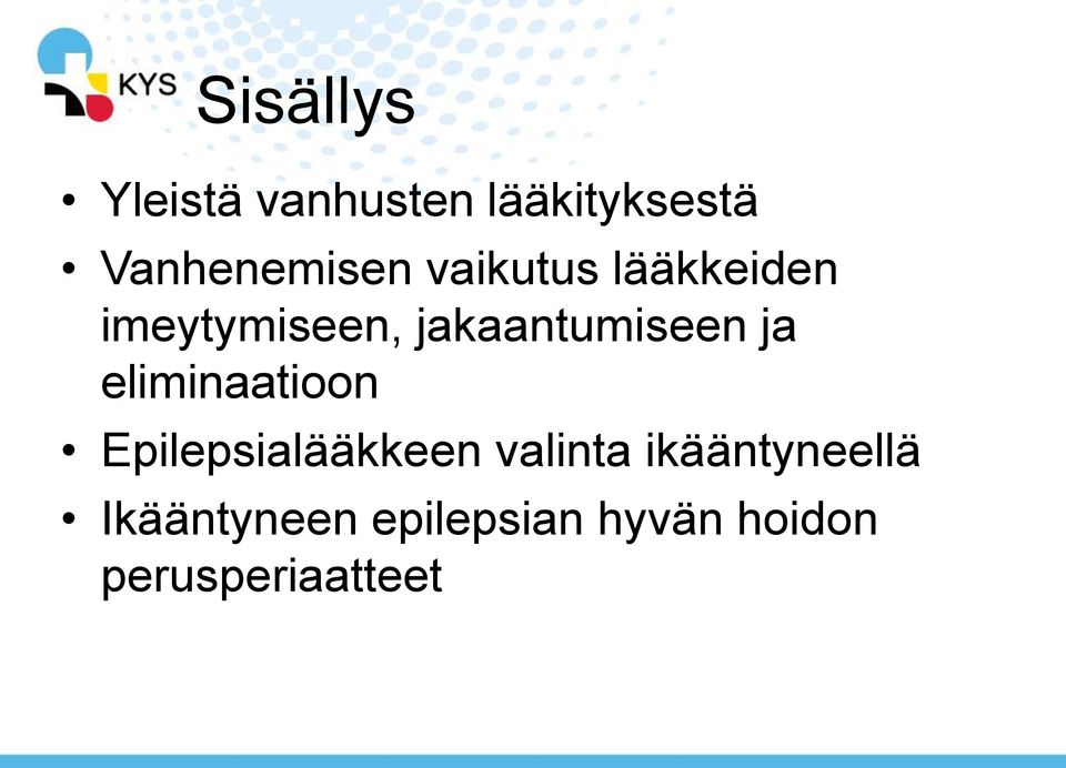 jakaantumiseen ja eliminaatioon Epilepsialääkkeen