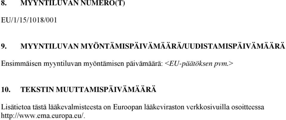 myöntämisen päivämäärä: <EU-päätöksen pvm.> 10.